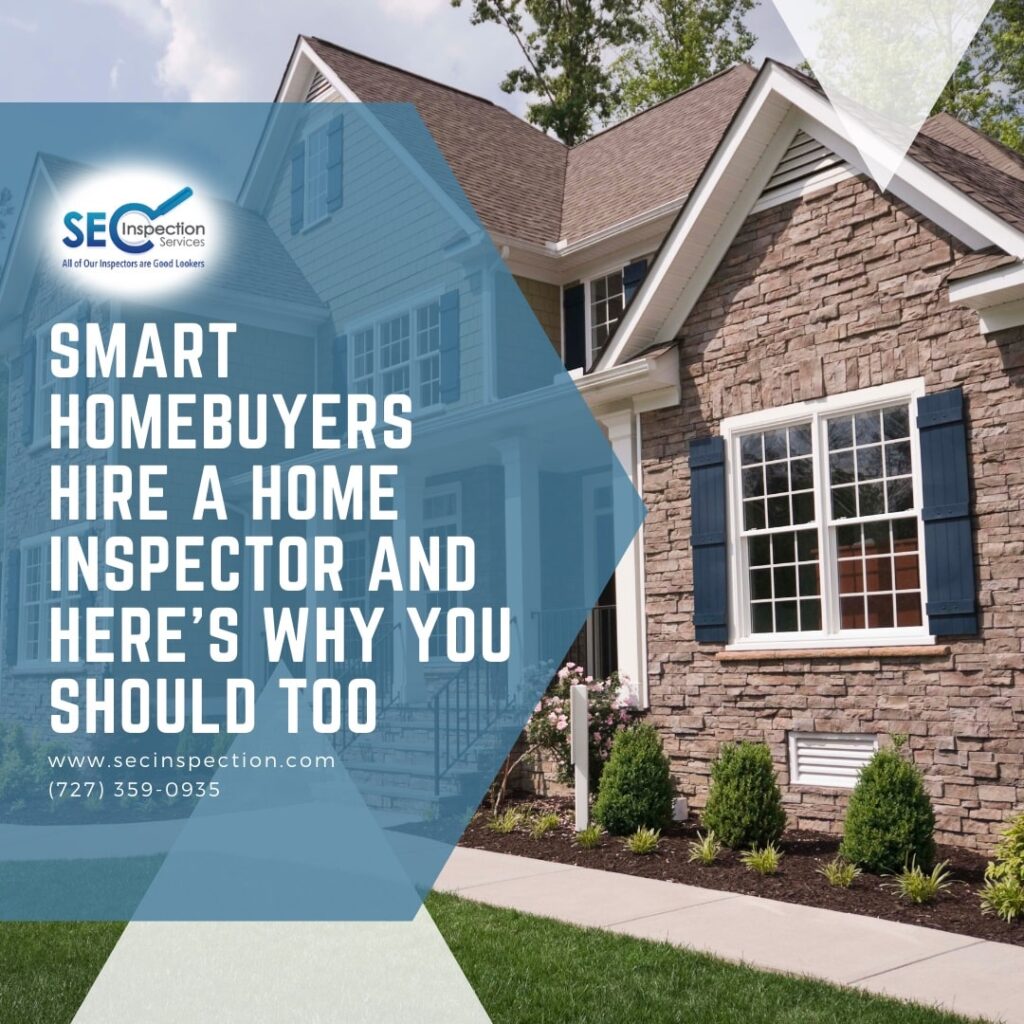 Smart Homebuyers Hire a Home Inspector and Here’s Why You Should Too