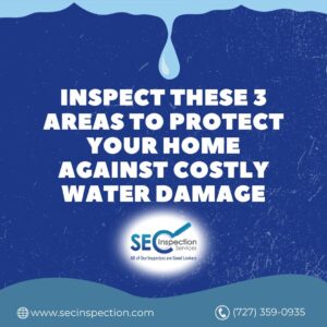 Inspect These 3 Areas To Protect Your Home Against Costly Water Damage