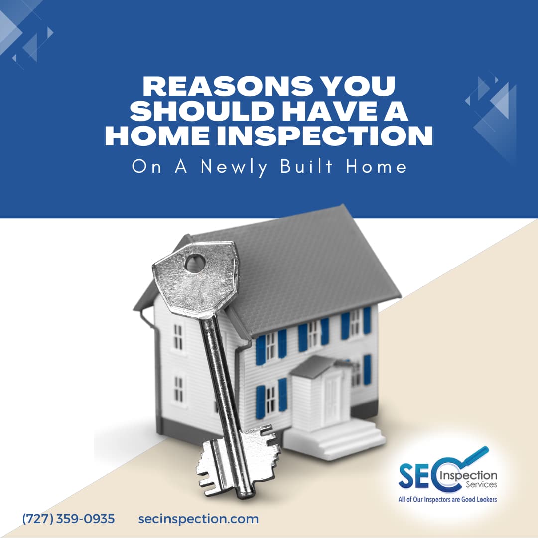 Reasons You Should Have A Home Inspection On A Newly Built Home
