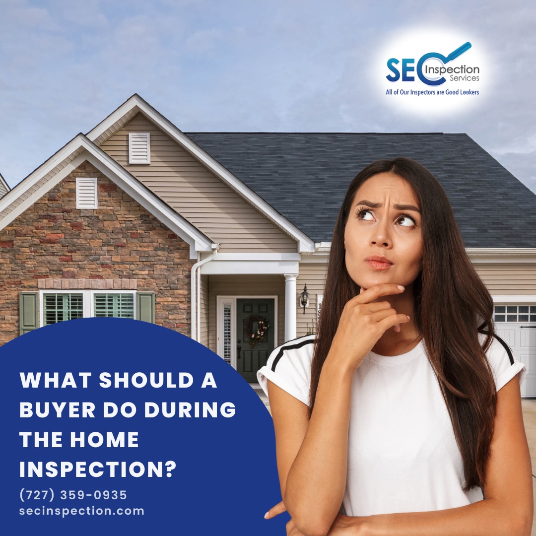 What Should A Buyer Do During The Home Inspection?