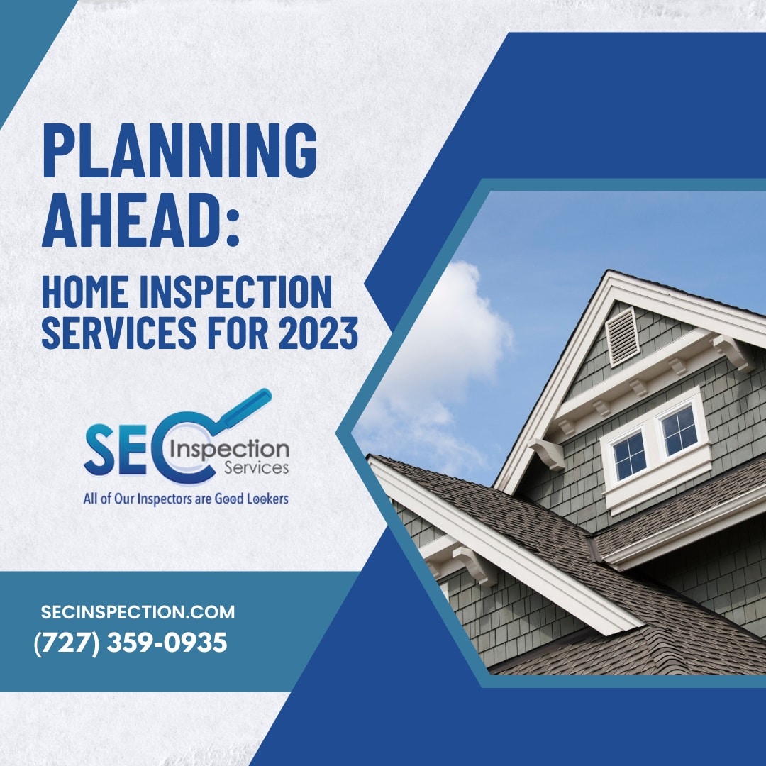 Planning Ahead: Home Inspection Services for 2023